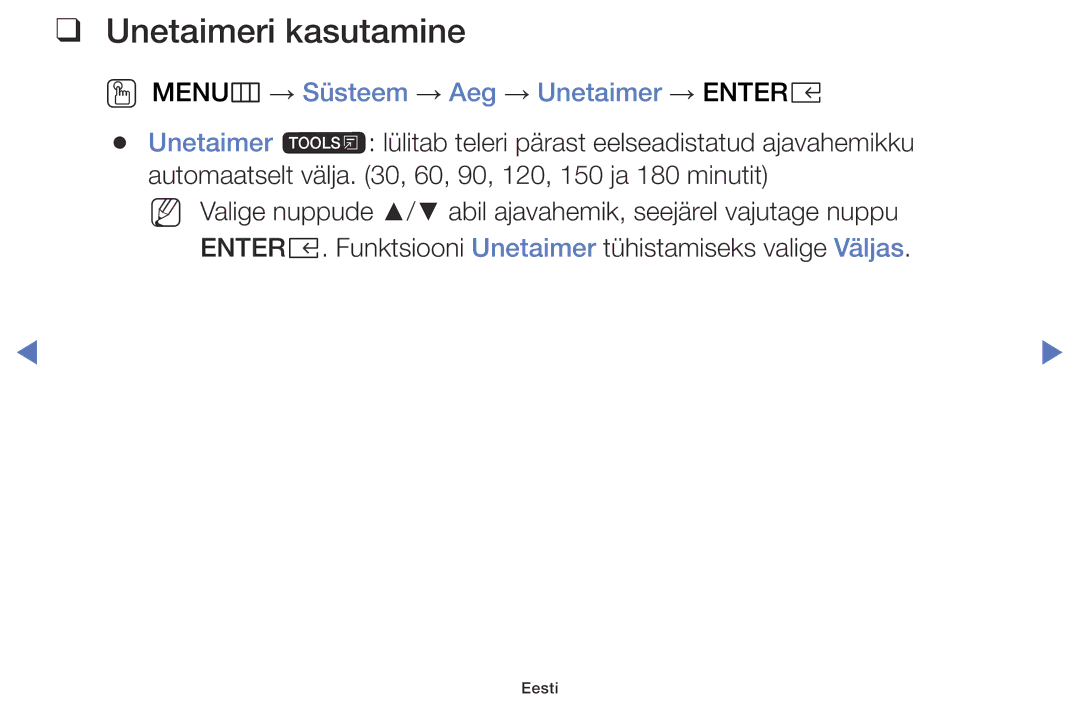 Samsung UE49K5102AKXBT, UE40K5102AKXBT, UE32K5102AKXBT Unetaimeri kasutamine, OO MENUm → Süsteem → Aeg → Unetaimer → Entere 