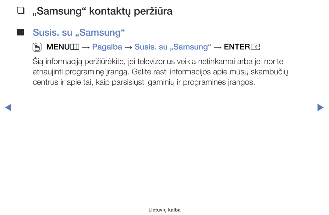 Samsung UE40K5102AKXBT, UE32K5102AKXBT „Samsung kontaktų peržiūra, OO MENUm → Pagalba → Susis. su „Samsung → Entere 