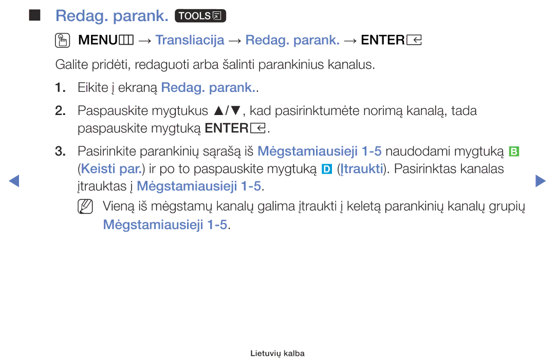 Samsung UE49K5102AKXBT Redag. parank. t, OO MENUm → Transliacija → Redag. parank. → Entere, Įtrauktas į Mėgstamiausieji 