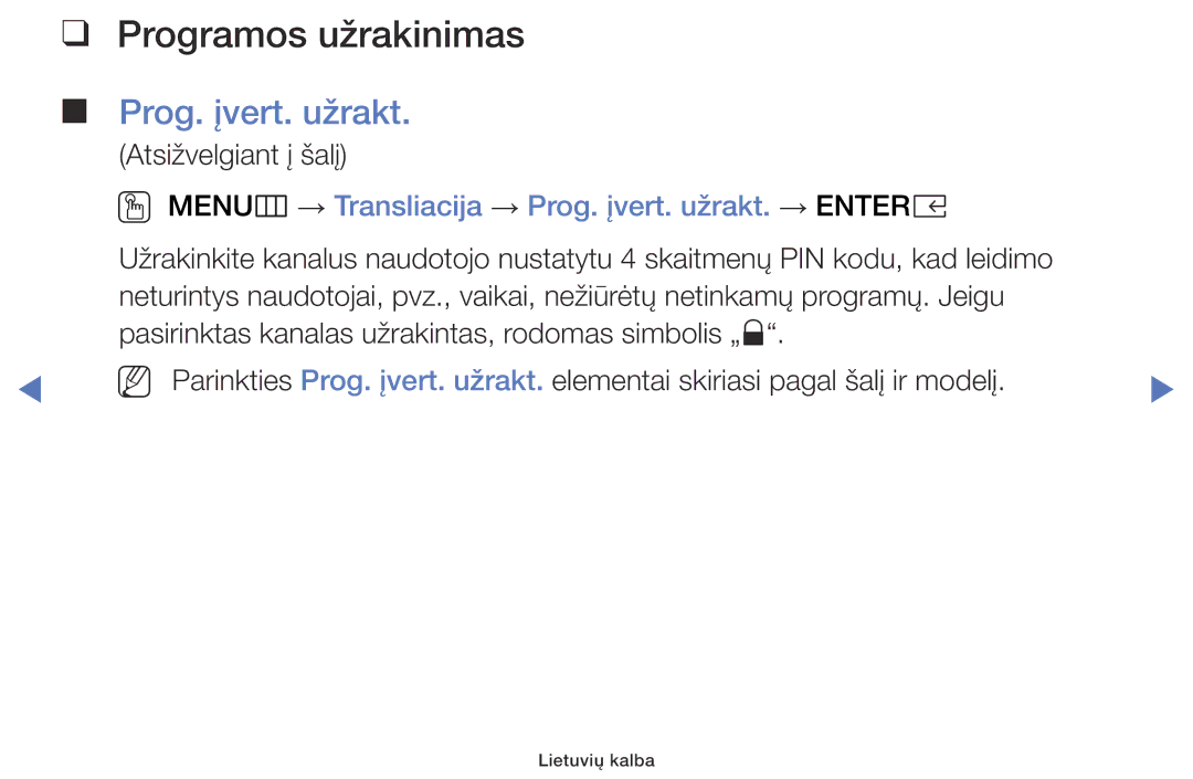 Samsung UE40K5102AKXBT, UE32K5102AKXBT Programos užrakinimas, OO MENUm → Transliacija → Prog. įvert. užrakt. → Entere 