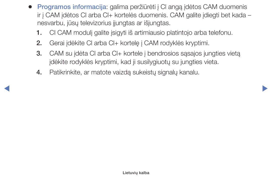 Samsung UE49K5102AKXBT, UE40K5102AKXBT, UE32K5102AKXBT manual Patikrinkite, ar matote vaizdą sukeistų signalų kanalu 