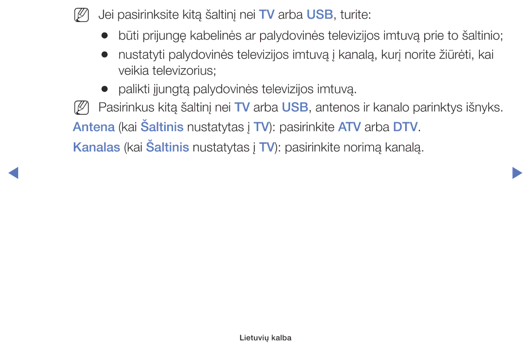 Samsung UE49K5102AKXBT, UE40K5102AKXBT, UE32K5102AKXBT manual NN Jei pasirinksite kitą šaltinį nei TV arba USB, turite 