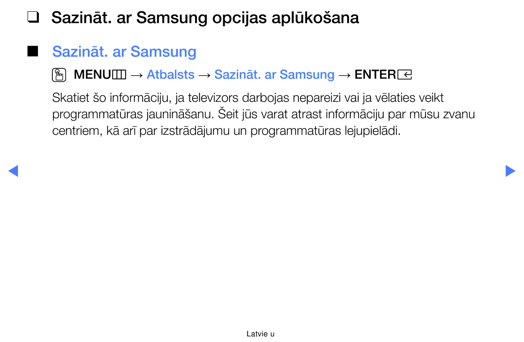 Samsung UE40K5102AKXBT manual Sazināt. ar Samsung opcijas aplūkošana, OO MENUm → Atbalsts → Sazināt. ar Samsung → Entere 