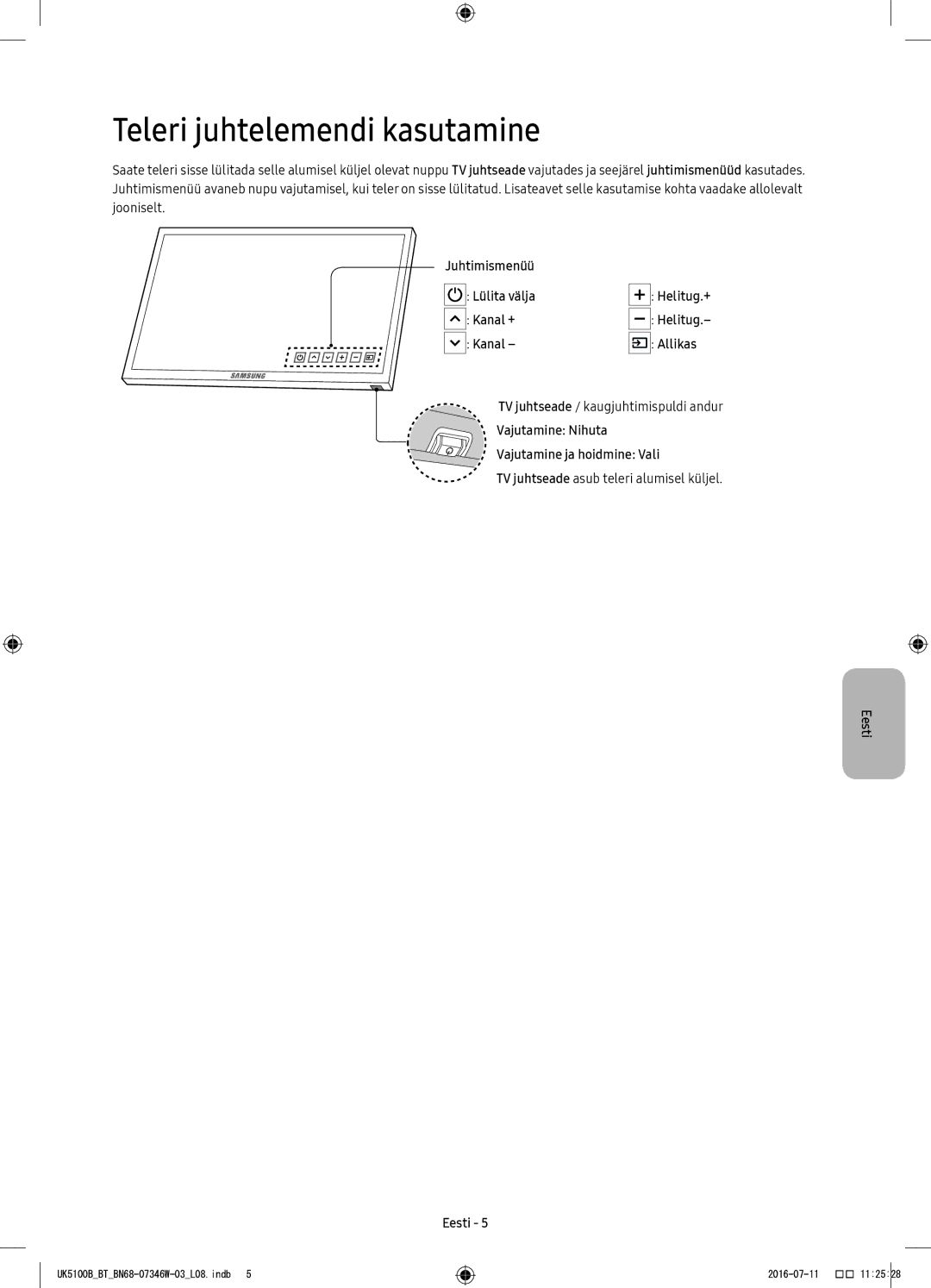 Samsung UE32K4102AKXBT, UE40K5102AKXXH Teleri juhtelemendi kasutamine, Juhtimismenüü Lülita välja, Kanal +, Kanal Allikas 