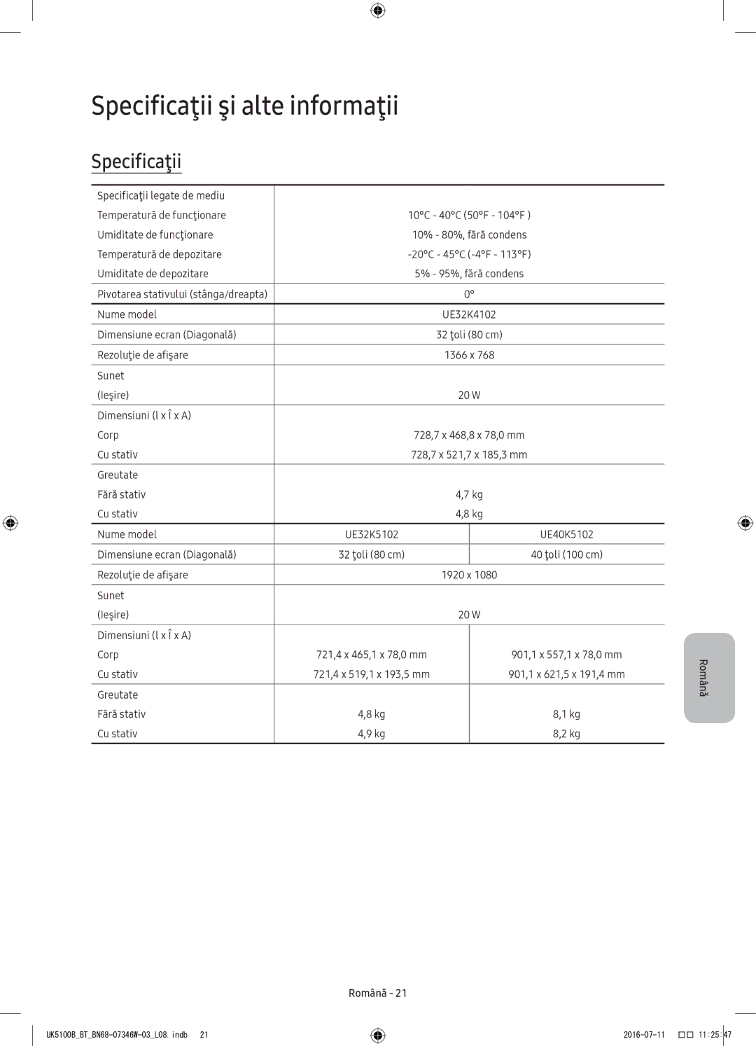 Samsung UE32K4102AKXBT, UE40K5102AKXXH, UE32K4102AKXXH, UE32K5102AKXXH, UE40K5102AKXBT manual Specificaţii şi alte informaţii 