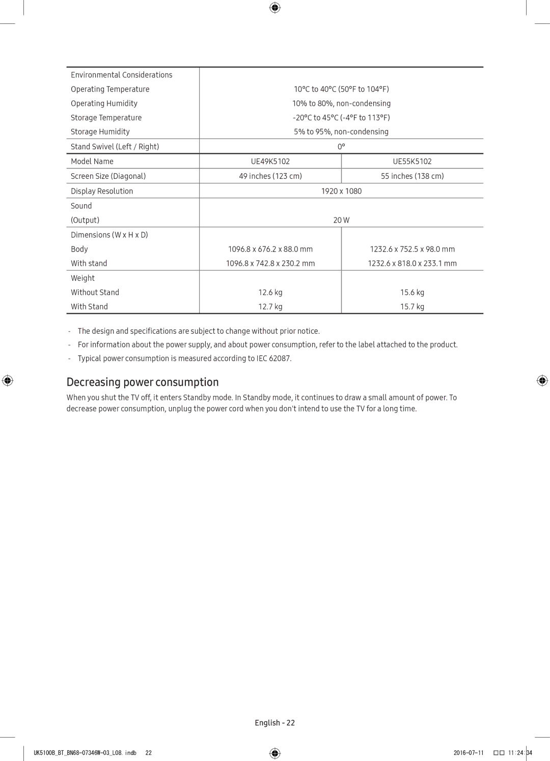 Samsung UE40K5102AKXBT, UE40K5102AKXXH, UE32K4102AKXXH, UE32K5102AKXXH Decreasing power consumption, Weight Without Stand 