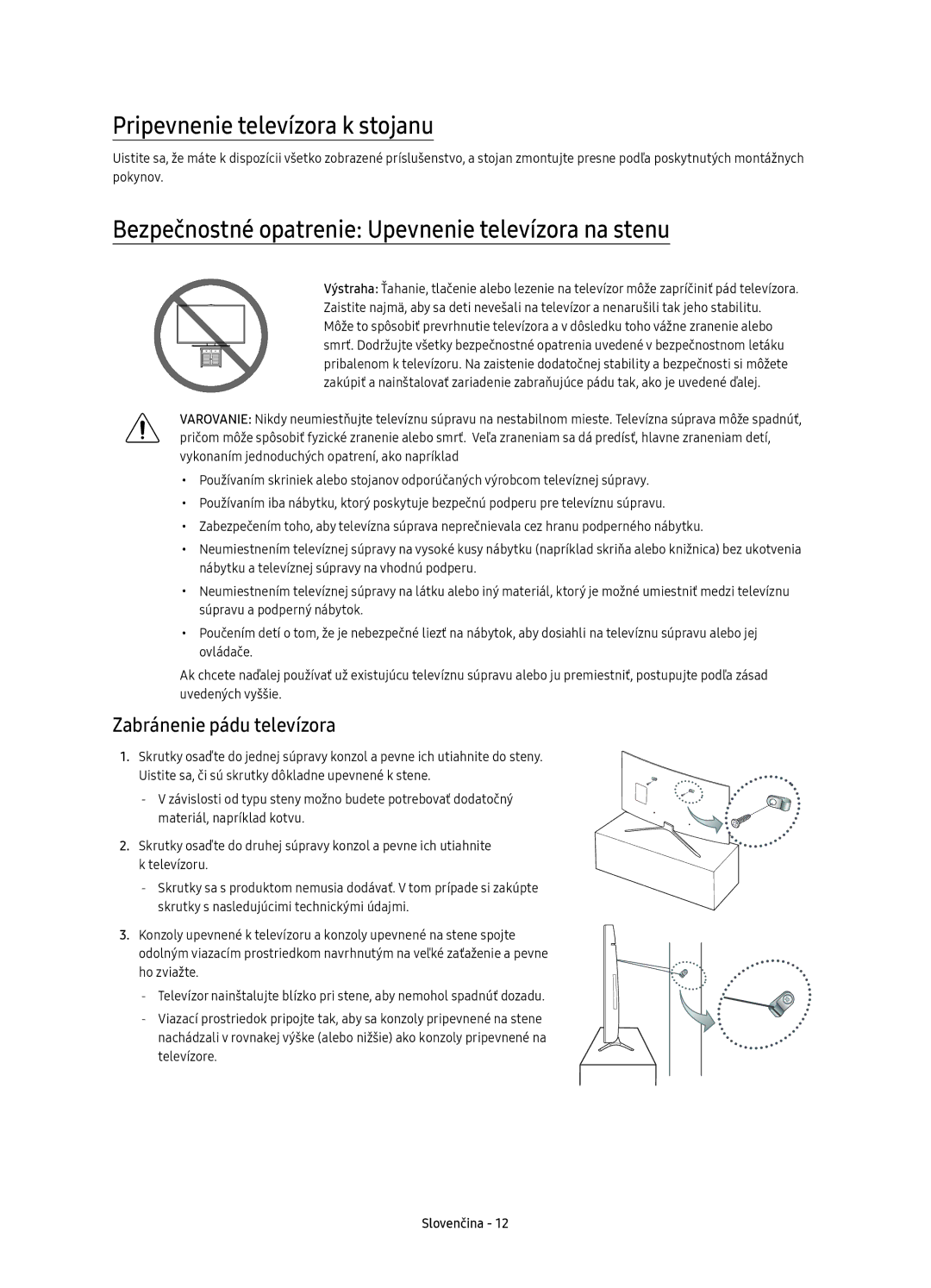 Samsung UE49K6370SSXXH manual Pripevnenie televízora k stojanu, Bezpečnostné opatrenie Upevnenie televízora na stenu 