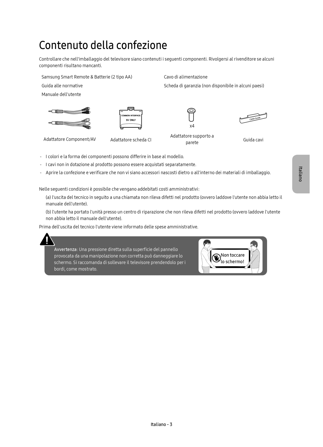 Samsung UE55K6370SUXZG manual Contenuto della confezione, Avvertenza Una pressione diretta sulla superficie del pannello 