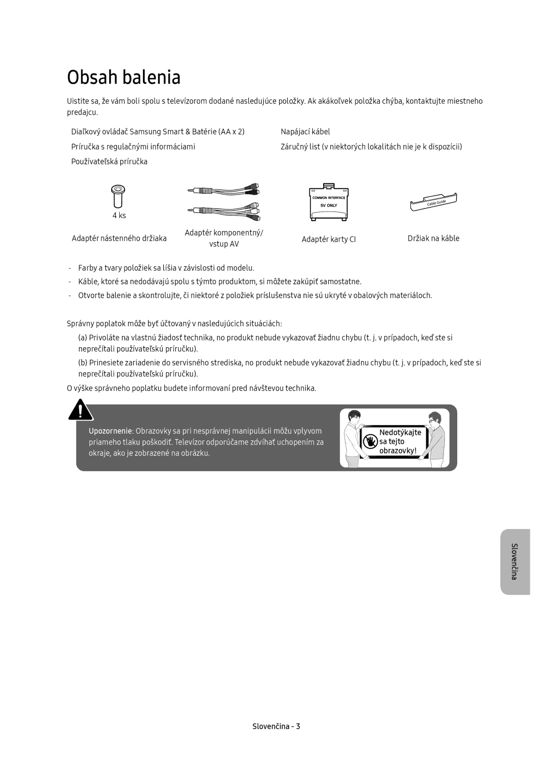 Samsung UE43KU6402UXXH, UE40KU6400SXXH, UE55KU6400SXXH, UE65KU6400SXXH manual Obsah balenia, Nedotýkajte sa tejto obrazovky 