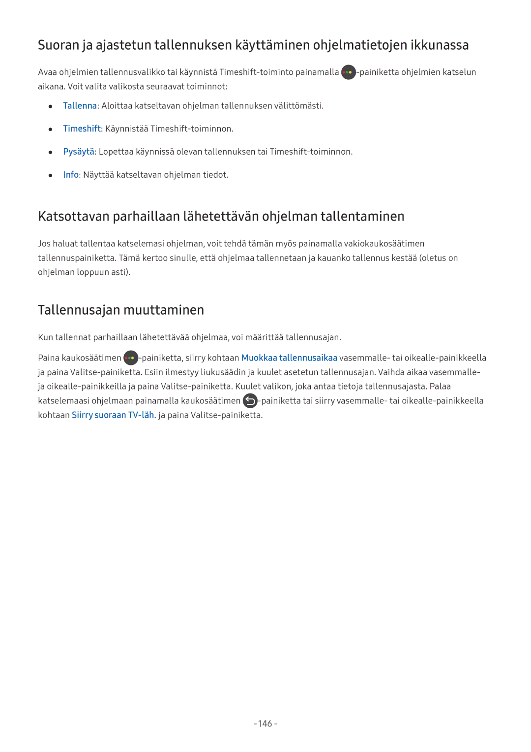 Samsung QE49Q7FAMTXXC manual Katsottavan parhaillaan lähetettävän ohjelman tallentaminen, Tallennusajan muuttaminen 