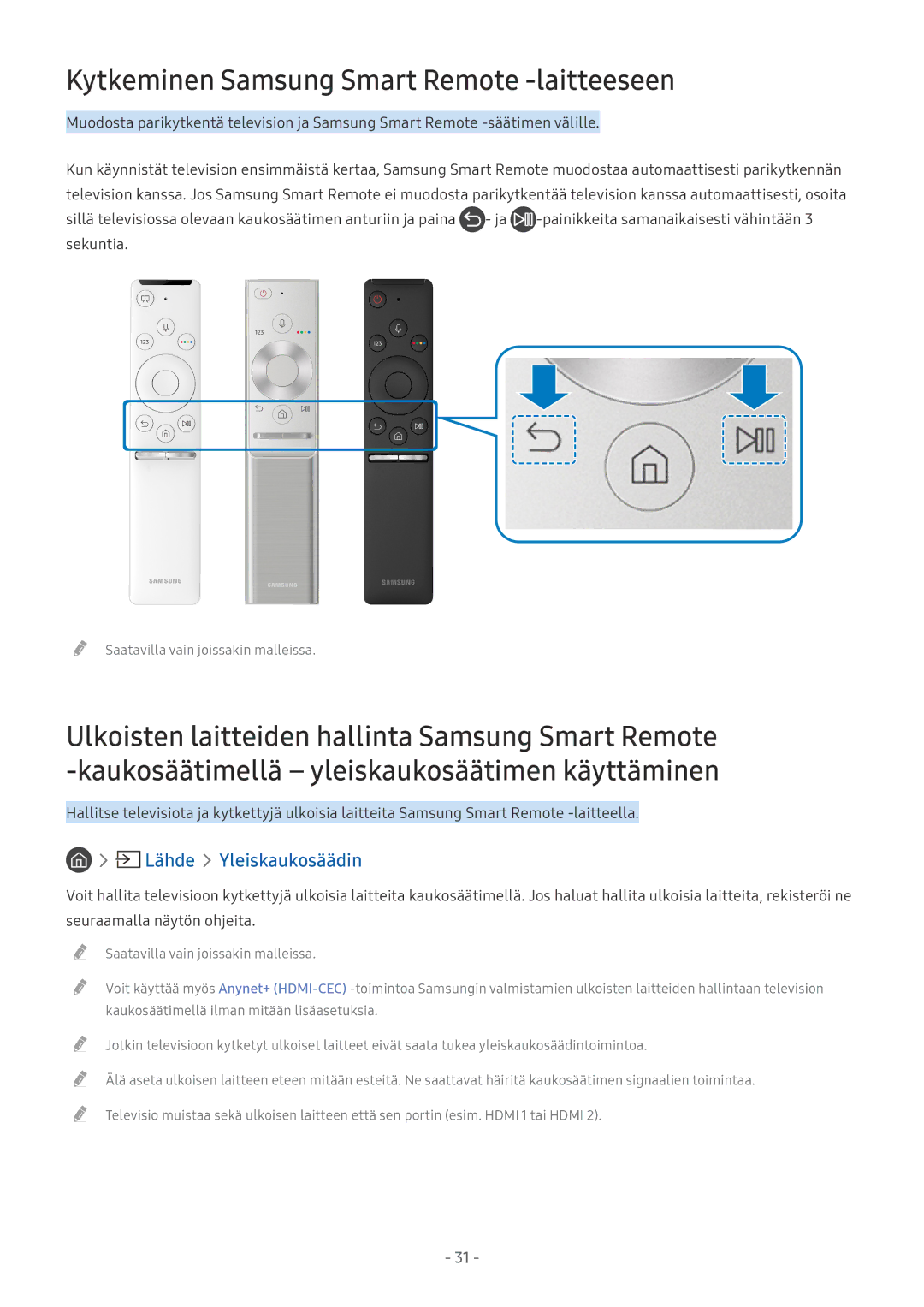 Samsung UE49MU6405UXXC, UE40MU6455UXXC, QE75Q7FAMTXXC Kytkeminen Samsung Smart Remote -laitteeseen, Lähde Yleiskaukosäädin 