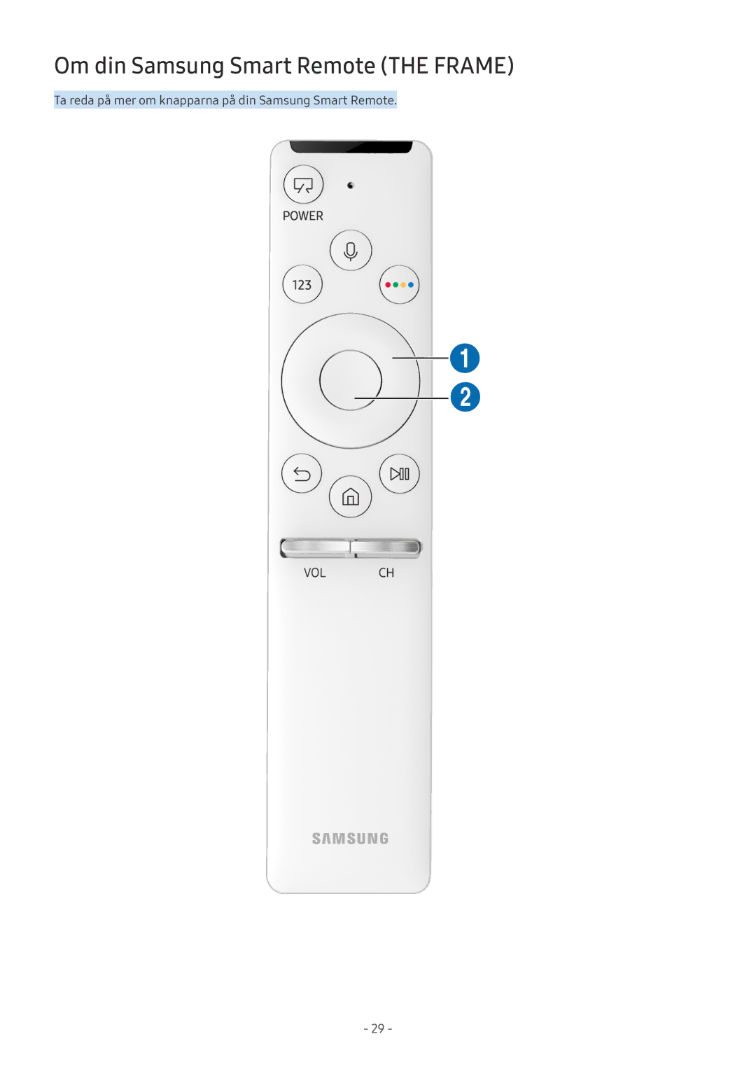 Samsung UE49MU9005TXXC, UE40MU6455UXXC, QE75Q7FAMTXXC, QE65Q8CAMTXXC, QE55Q8CAMTXXC Om din Samsung Smart Remote the Frame 