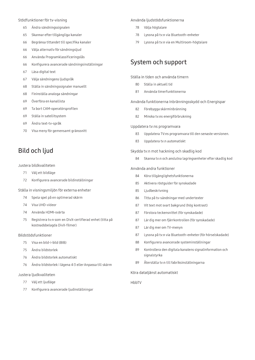 Samsung UE82MU7005TXXC, UE40MU6455UXXC, QE75Q7FAMTXXC, QE65Q8CAMTXXC, QE55Q8CAMTXXC manual Bild och ljud, System och support 