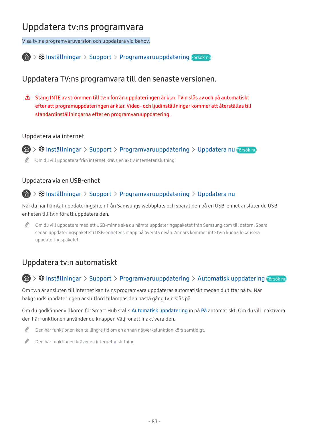 Samsung UE75MU6125KXXC, UE40MU6455UXXC Uppdatera tvns programvara, Inställningar Support Programvaruuppdatering Försök nu 