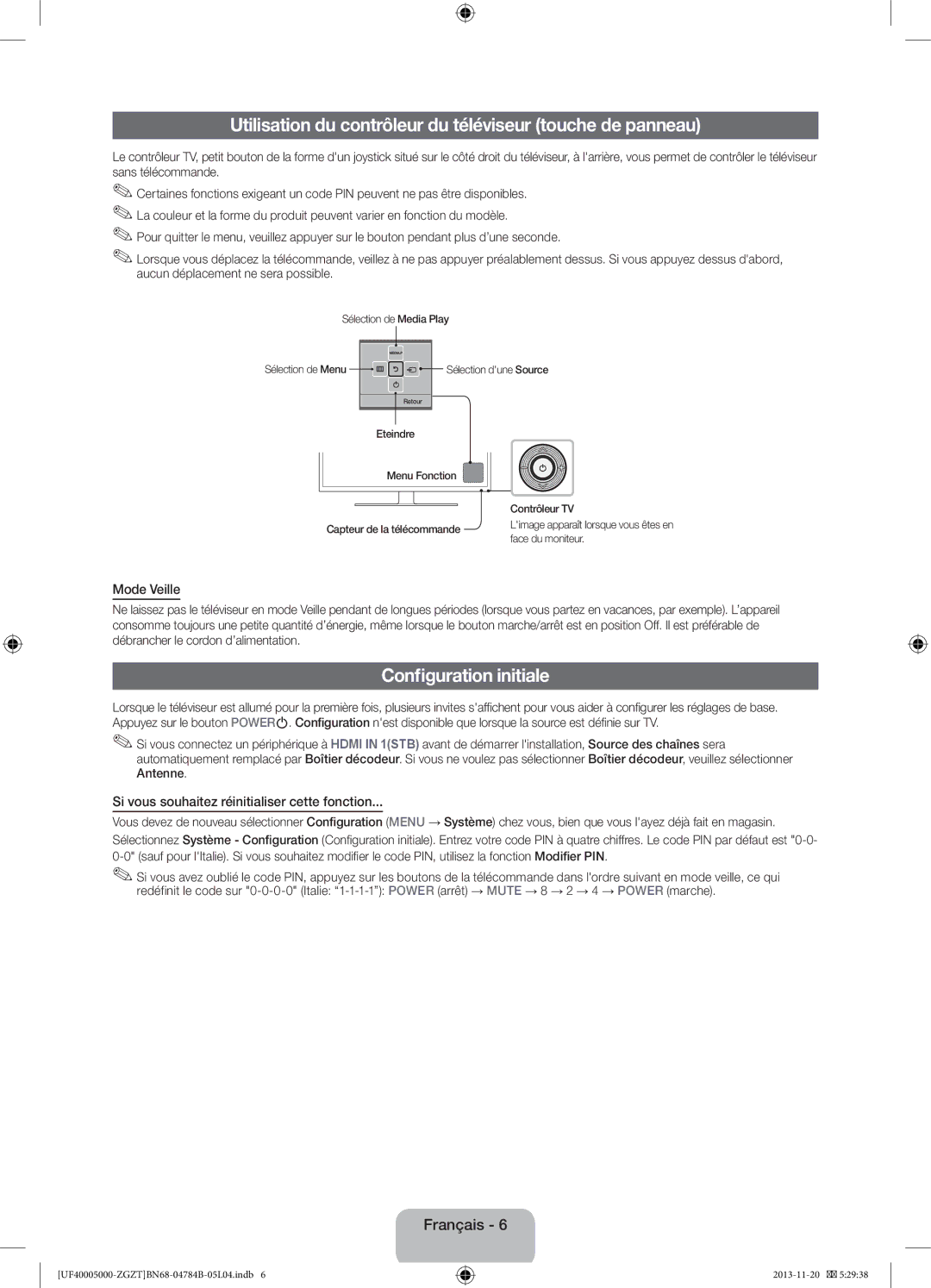 Samsung UE50F5000AWXZG Utilisation du contrôleur du téléviseur touche de panneau, Configuration initiale, Mode Veille 