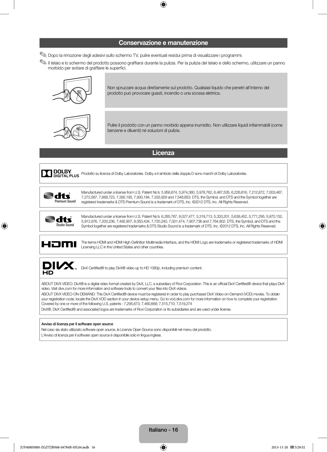 Samsung UE42F5000AWXXH, UE42F5000AWXXC, UE32F5000AWXXN, UE32F5000AWXXH, UE32F5000AWXZG Conservazione e manutenzione, Licenza 