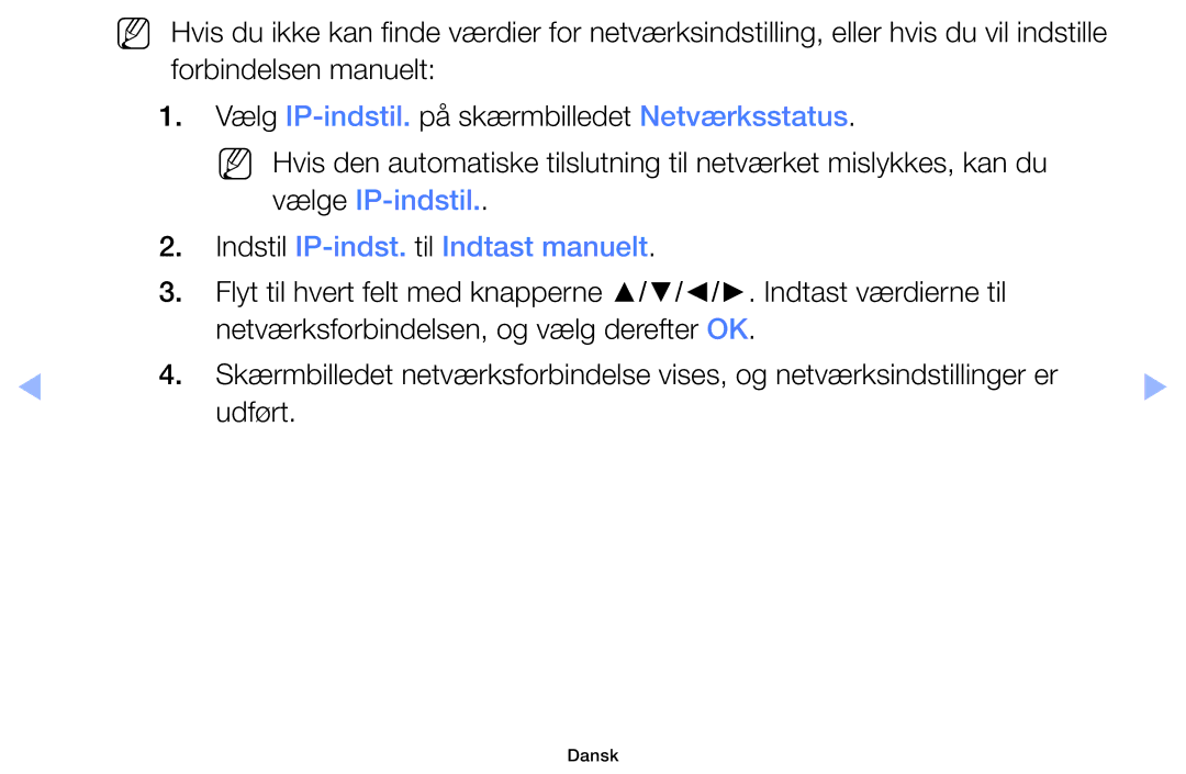 Samsung UE42F5005AKXXE, UE32F4005AWXXE, UE46F5005AKXXE, UE32F5005AKXXE manual Vælg IP-indstil. på skærmbilledet Netværksstatus 