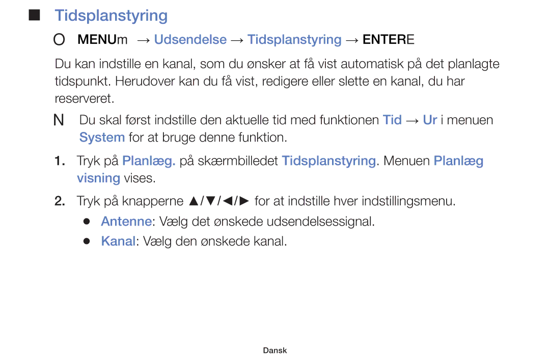 Samsung UE42F5005AKXXE, UE32F4005AWXXE, UE46F5005AKXXE OO MENUm → Udsendelse → Tidsplanstyring → Entere, Visning vises 