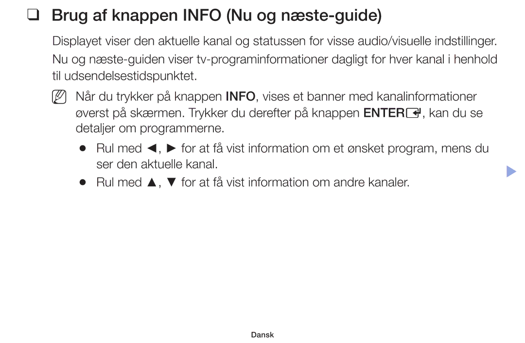 Samsung UE32F5005AKXXE, UE42F5005AKXXE, UE32F4005AWXXE, UE46F5005AKXXE, UE40F5005AKXXE Brug af knappen Info Nu og næste-guide 