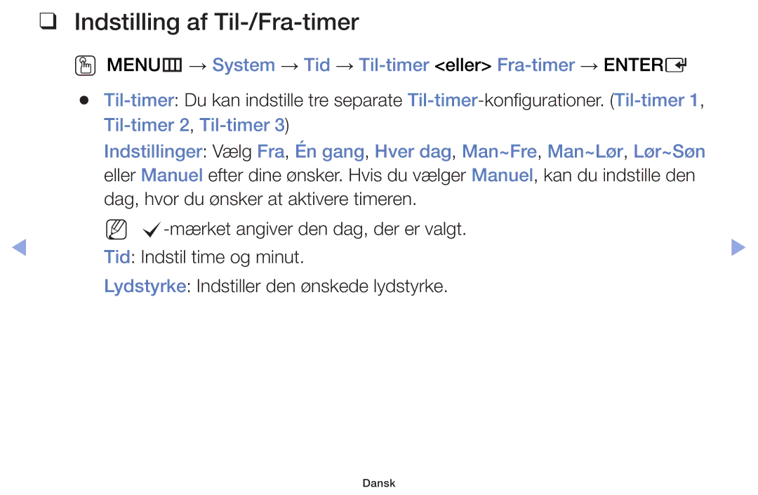 Samsung UE32F4005AWXXE manual Indstilling af Til-/Fra-timer, OO MENUm → System → Tid → Til-timer eller Fra-timer → Entere 