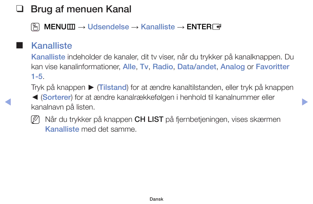 Samsung UE46F5005AKXXE, UE42F5005AKXXE manual Brug af menuen Kanal, OO MENUm → Udsendelse → Kanalliste → Entere 