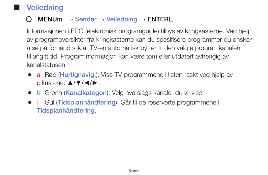 Samsung UE50F5005AKXXE, UE42F5005AKXXE, UE32F4005AWXXE manual OO MENUm → Sender → Veiledning → Entere, Tidsplanhåndtering 