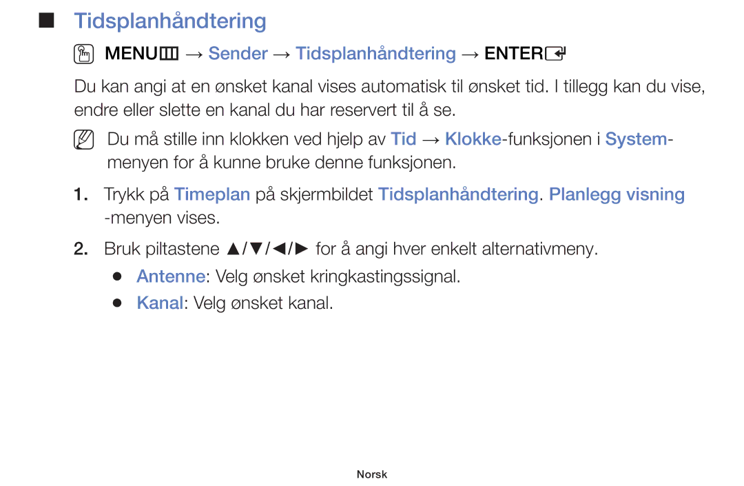 Samsung UE42F5005AKXXE, UE32F4005AWXXE, UE46F5005AKXXE, UE32F5005AKXXE OO MENUm → Sender → Tidsplanhåndtering → Entere 