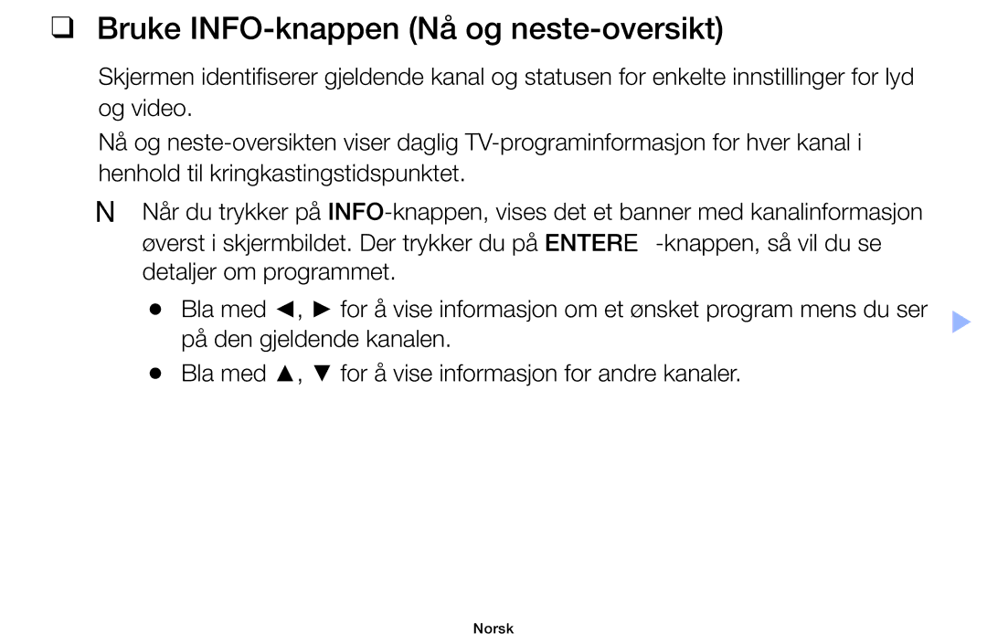 Samsung UE32F5005AKXXE, UE42F5005AKXXE, UE32F4005AWXXE, UE46F5005AKXXE manual Bruke INFO-knappen Nå og neste-oversikt 