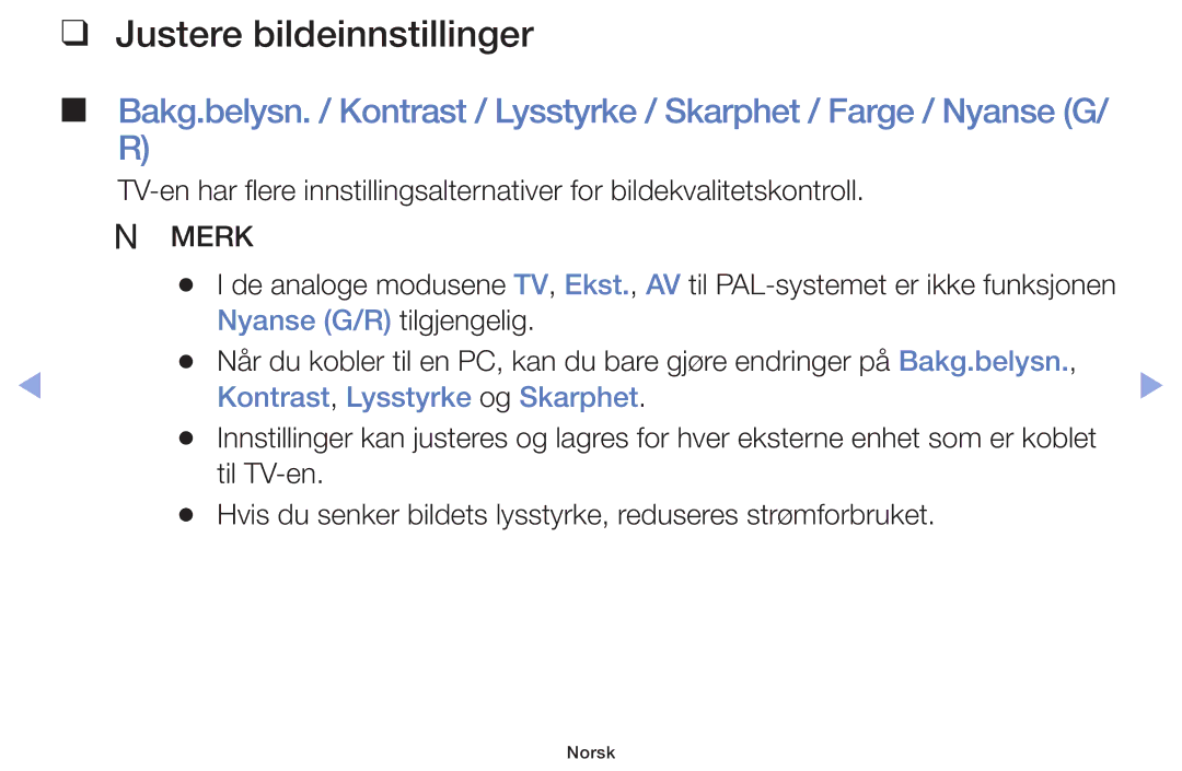 Samsung UE50F5005AKXXE manual Justere bildeinnstillinger, Nyanse G/R tilgjengelig, Kontrast, Lysstyrke og Skarphet 