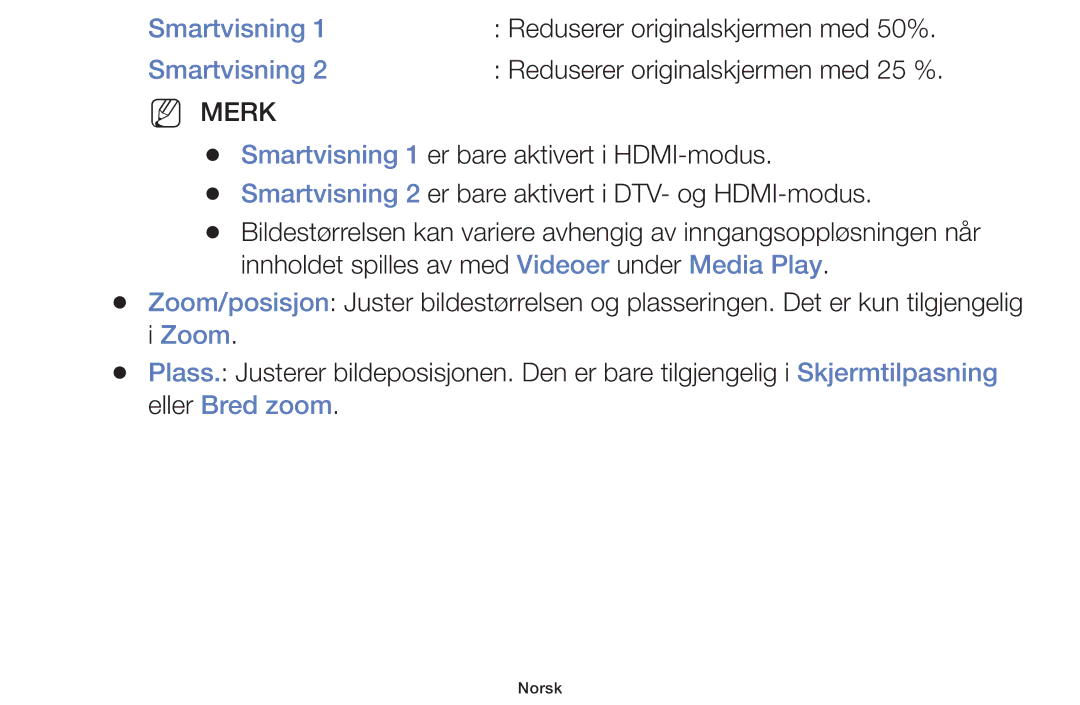 Samsung UE46F5005AKXXE, UE42F5005AKXXE, UE32F4005AWXXE, UE32F5005AKXXE, UE40F5005AKXXE Smartvisning, Zoom, Eller Bred zoom 