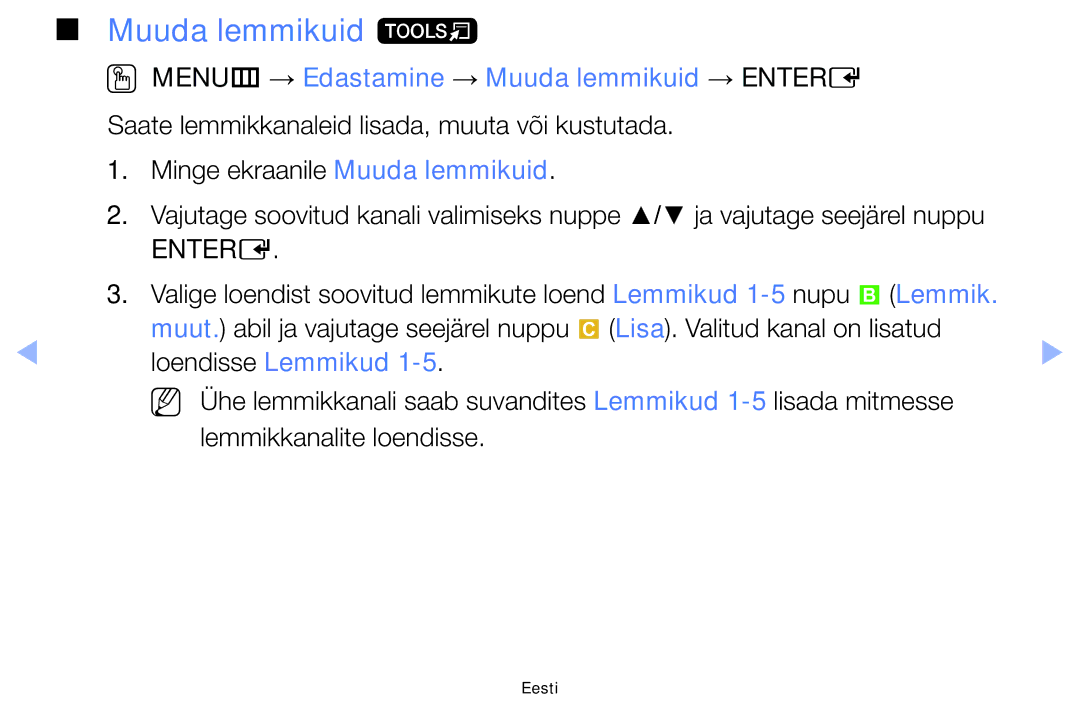 Samsung UE42F5000AWXBT manual Muuda lemmikuid t, OO MENUm → Edastamine → Muuda lemmikuid → Entere, Loendisse Lemmikud 