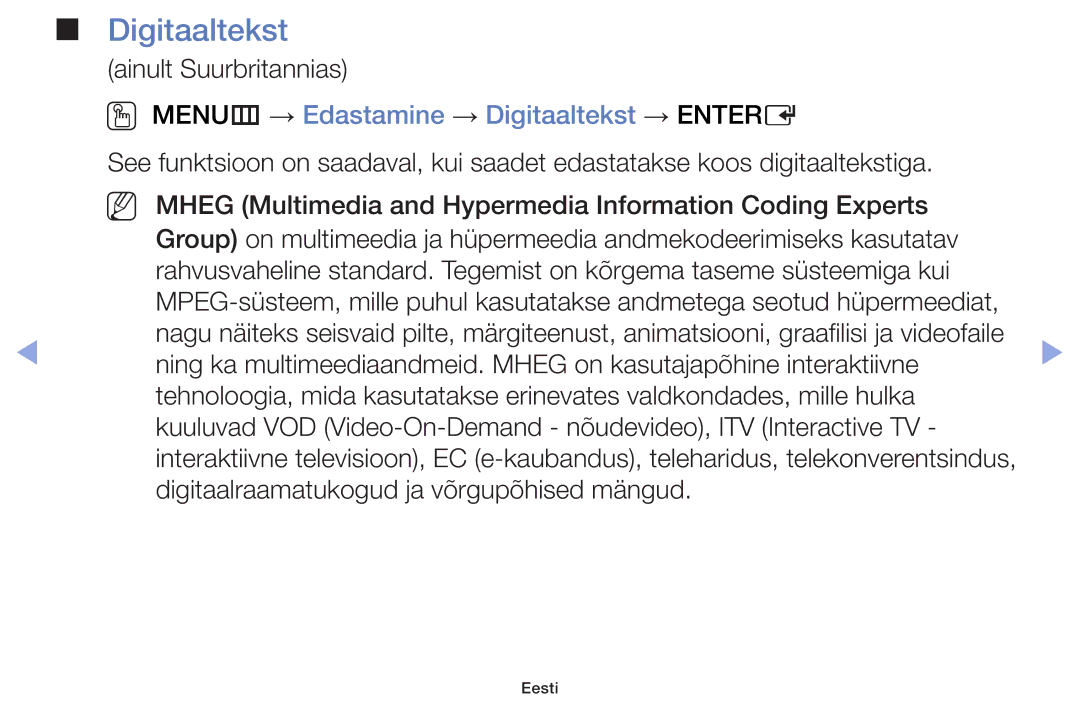 Samsung UE39F5000AWXBT, UE42F5070SSXZG, UE42F5000AWXZG, UE42F5000AWXBT OO MENUm → Edastamine → Digitaaltekst → Entere 