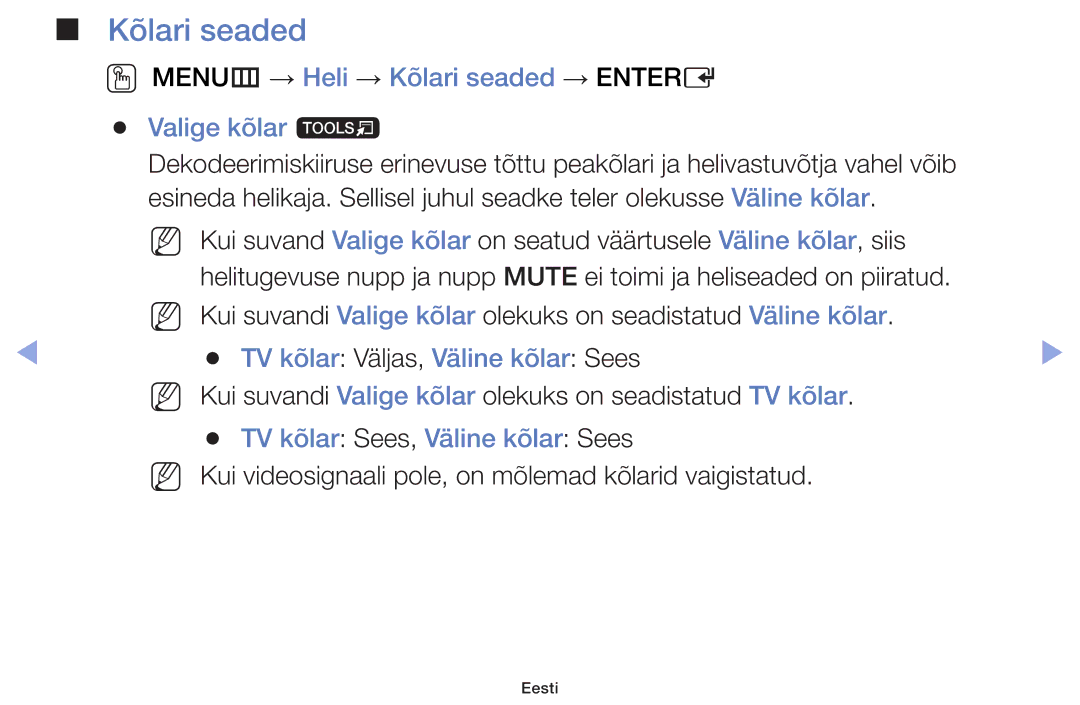 Samsung UE32F5000AWXBT OO MENUm → Heli → Kõlari seaded → Entere Valige kõlar t, TV kõlar Väljas, Väline kõlar Sees 