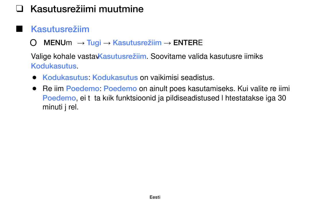 Samsung UE32F4000AWXBT, UE42F5070SSXZG, UE42F5000AWXZG Kasutusrežiimi muutmine, OO MENUm → Tugi → Kasutusrežiim → Entere 