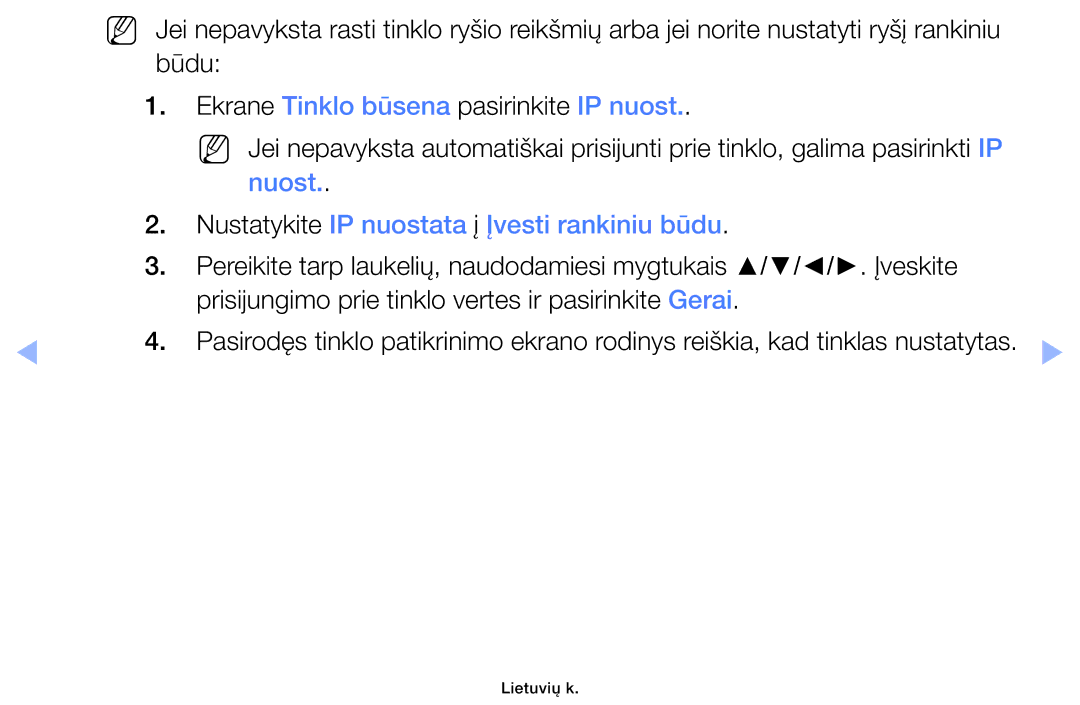 Samsung UE32F6400AKXXH manual Ekrane Tinklo būsena pasirinkite IP nuost, Nustatykite IP nuostata į Įvesti rankiniu būdu 