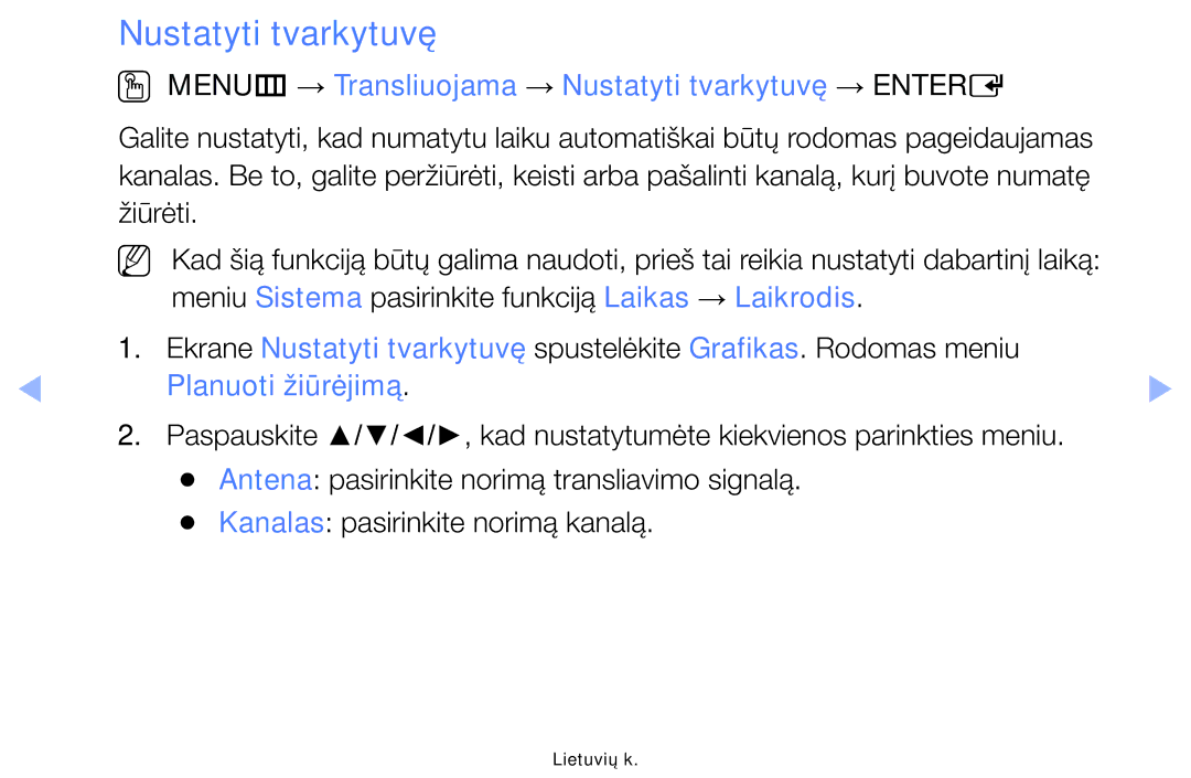 Samsung UE32F6400AKXXH, UE42F5070SSXZG OO MENUm → Transliuojama → Nustatyti tvarkytuvę → Entere, Planuoti žiūrėjimą 