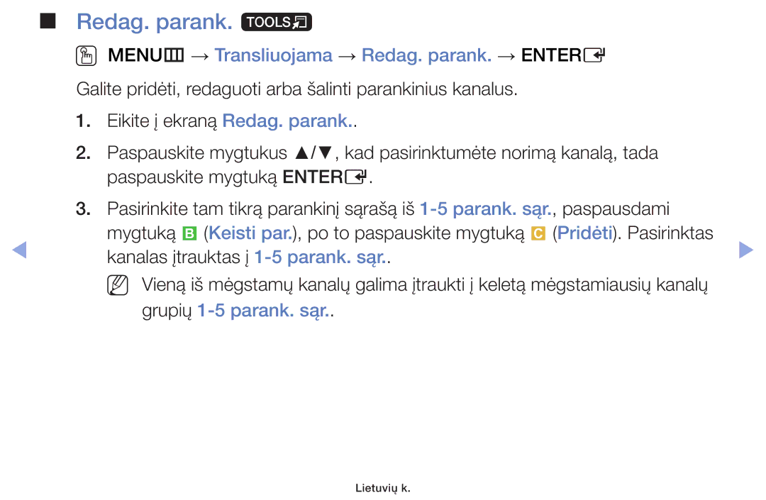 Samsung UE42F5000AWXBT, UE42F5070SSXZG, UE42F5000AWXZG Redag. parank. t, OO MENUm → Transliuojama → Redag. parank. → Entere 