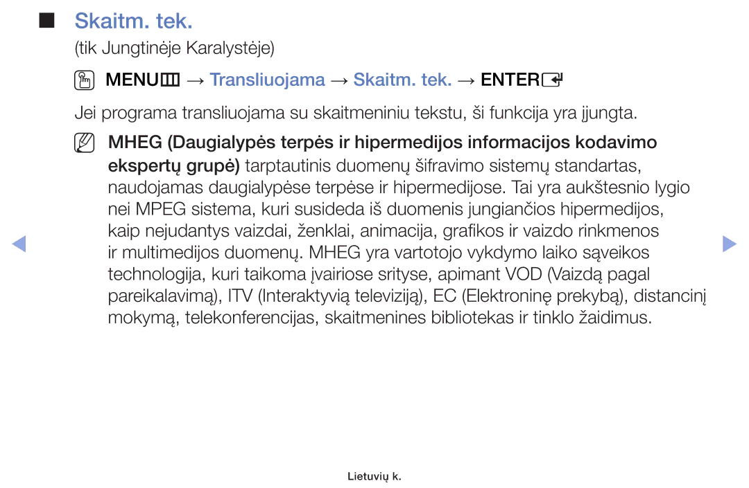 Samsung UE39F5000AWXBT, UE42F5070SSXZG, UE42F5000AWXZG, UE42F5000AWXBT OO MENUm → Transliuojama → Skaitm. tek. → Entere 