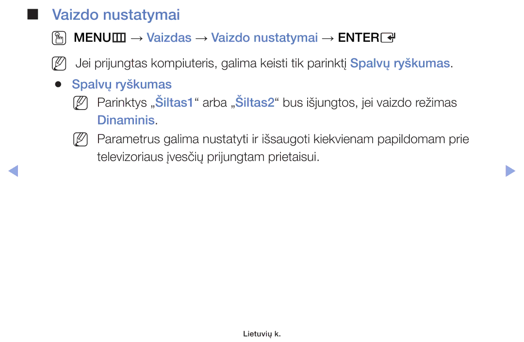 Samsung UE32F6400AKXXH, UE42F5070SSXZG OO MENUm → Vaizdas → Vaizdo nustatymai → Entere, Spalvų ryškumas, Dinaminis 