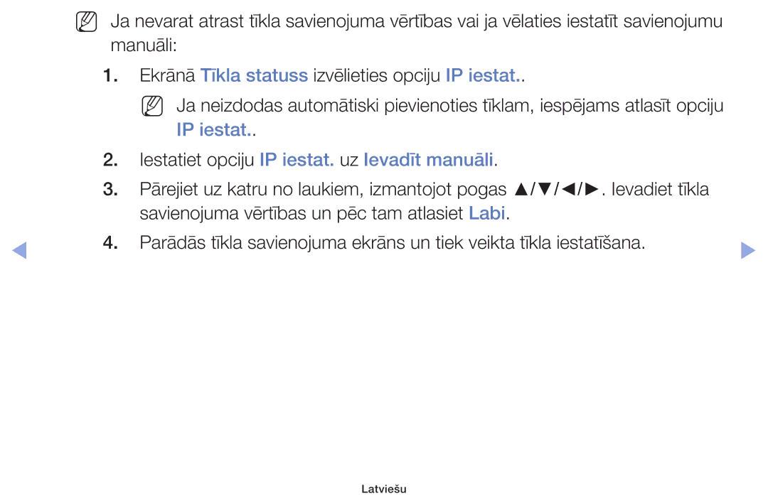 Samsung UE32F6400AKXXH, UE42F5070SSXZG, UE42F5000AWXZG manual IP iestat Iestatiet opciju IP iestat. uz Ievadīt manuāli 