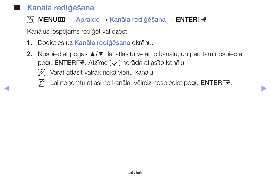 Samsung UE32F4000AWXBT, UE42F5070SSXZG, UE42F5000AWXZG, UE42F5000AWXBT OO MENUm → Apraide → Kanāla rediģēšana → Entere 