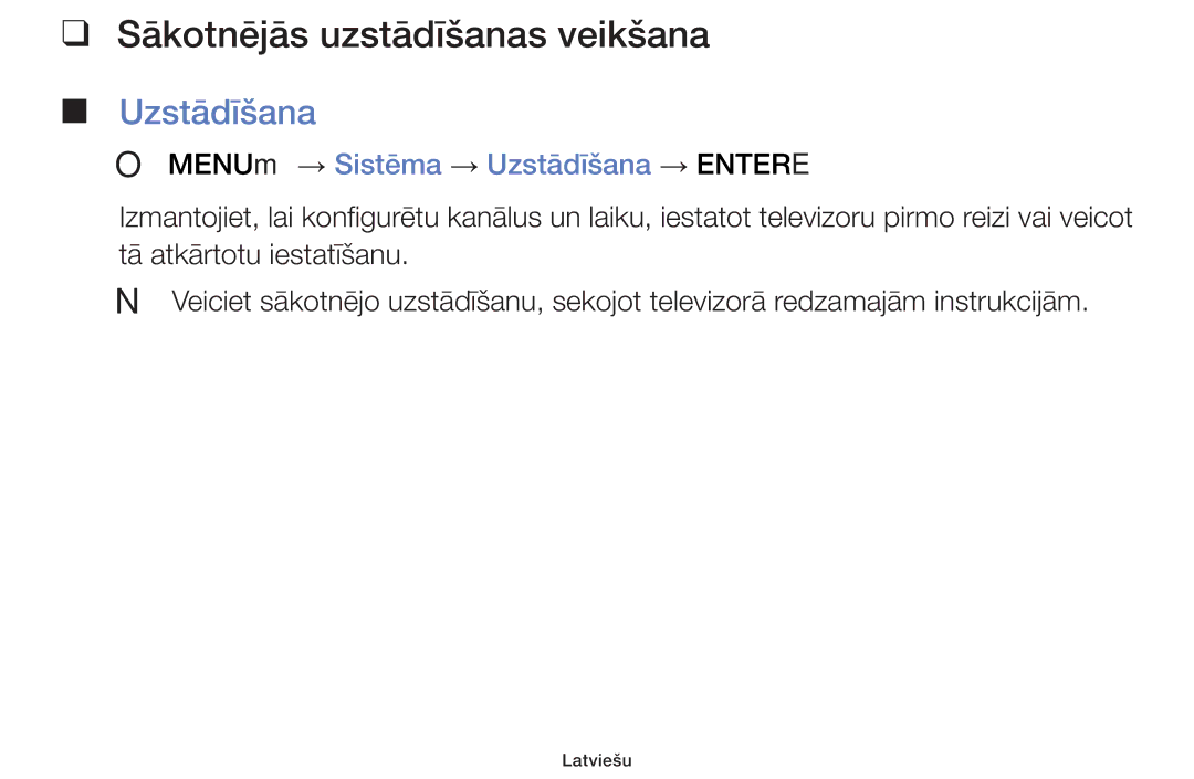 Samsung UE42F5000AWXZG, UE42F5070SSXZG Sākotnējās uzstādīšanas veikšana, OO MENUm → Sistēma → Uzstādīšana → Entere 