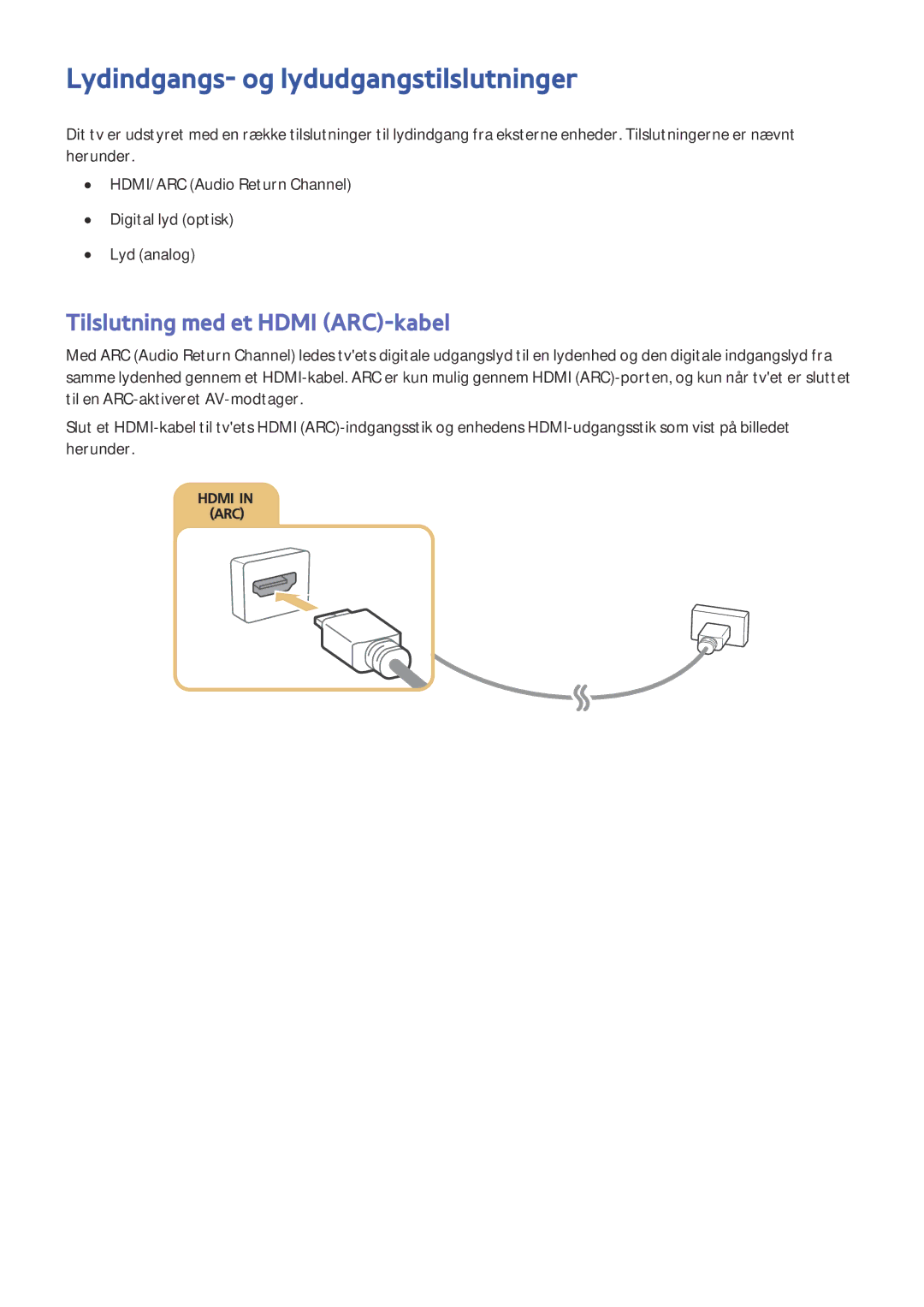 Samsung UE32S9AUXXE, UE43J5505AKXXE manual Lydindgangs- og lydudgangstilslutninger, Tilslutning med et Hdmi ARC-kabel 