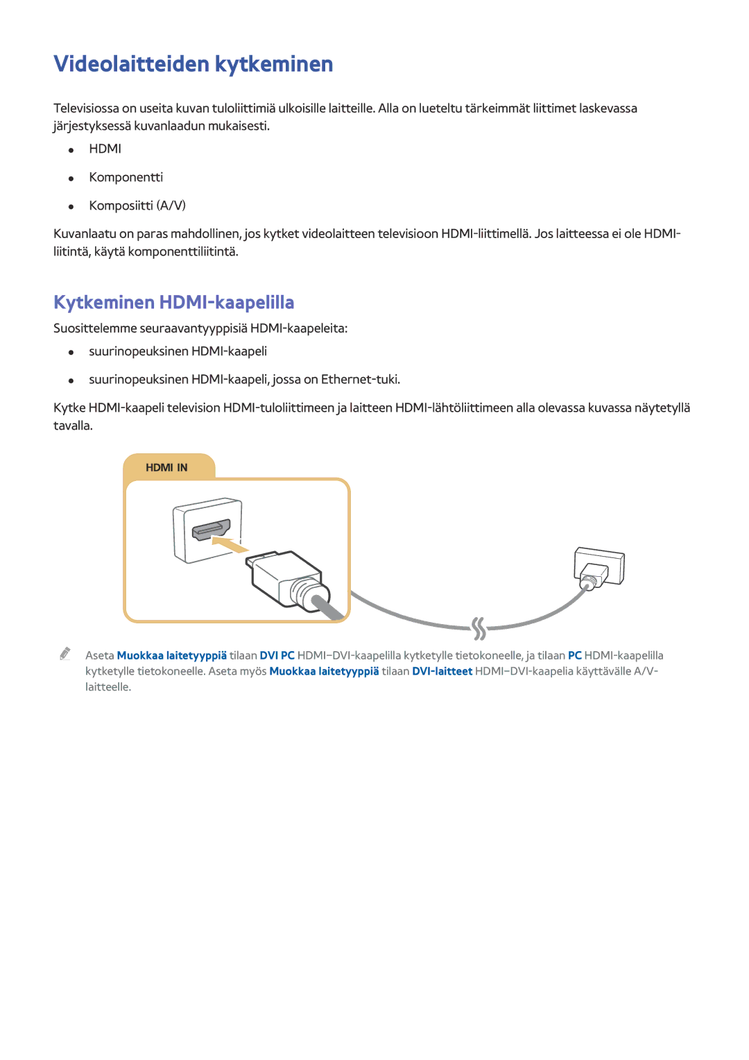 Samsung UE55J6375SUXXE, UE43J5505AKXXE, UE40J6275SUXXE, UE32S9AUXXE Videolaitteiden kytkeminen, Kytkeminen HDMI-kaapelilla 