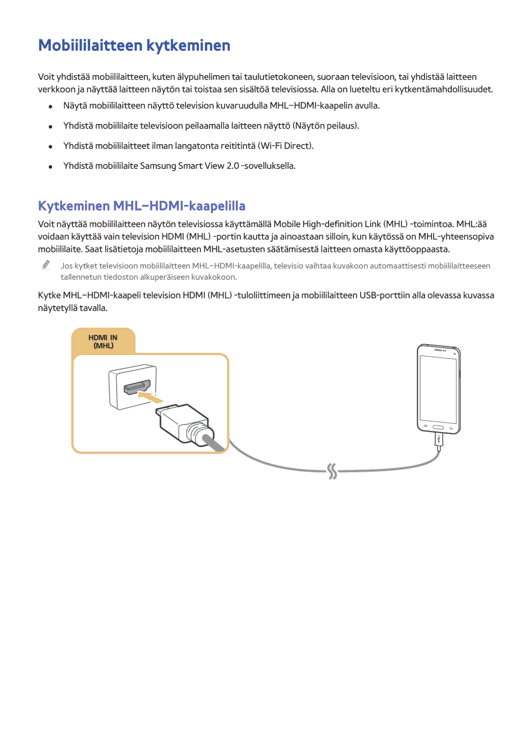 Samsung UE43J5505AKXXE, UE40J6275SUXXE, UE55J5505AKXXE manual Mobiililaitteen kytkeminen, Kytkeminen MHL-HDMI-kaapelilla 