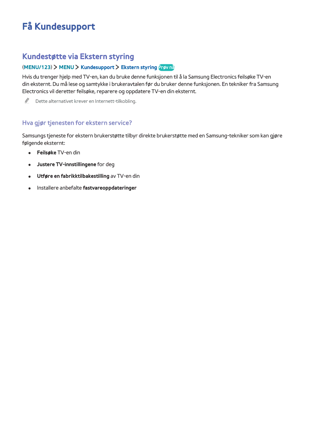 Samsung UE32S9AUXXE manual Få Kundesupport, Kundestøtte via Ekstern styring, Hva gjør tjenesten for ekstern service? 