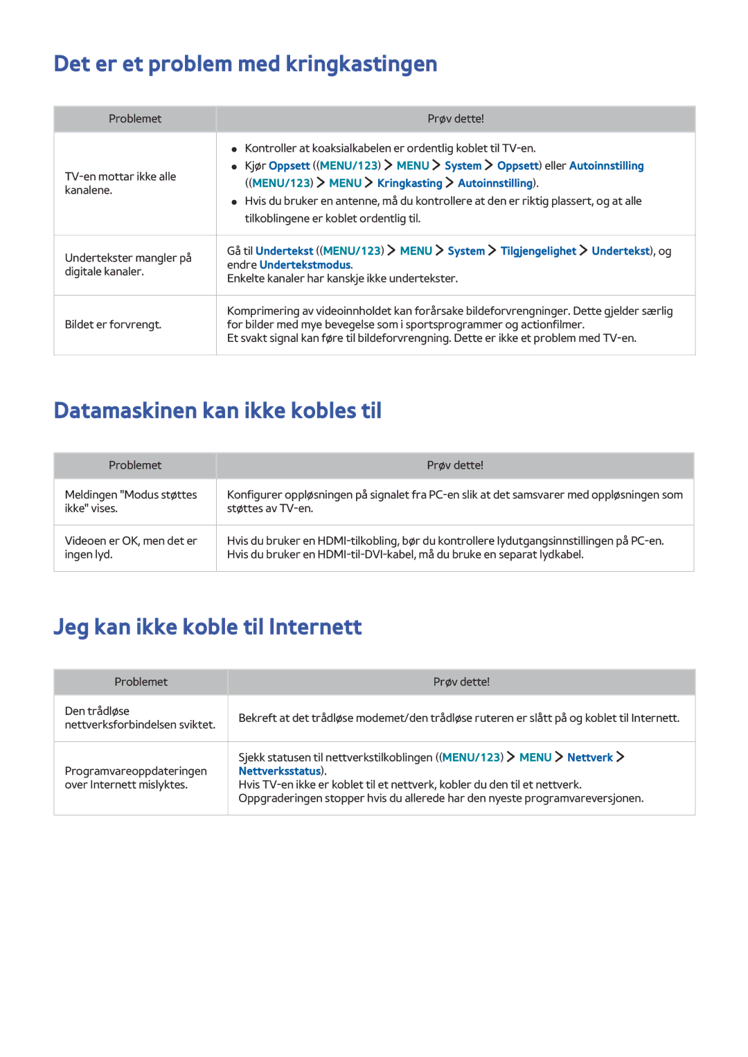 Samsung UE40J6275SUXXE, UE43J5505AKXXE, UE32S9AUXXE Det er et problem med kringkastingen, Datamaskinen kan ikke kobles til 