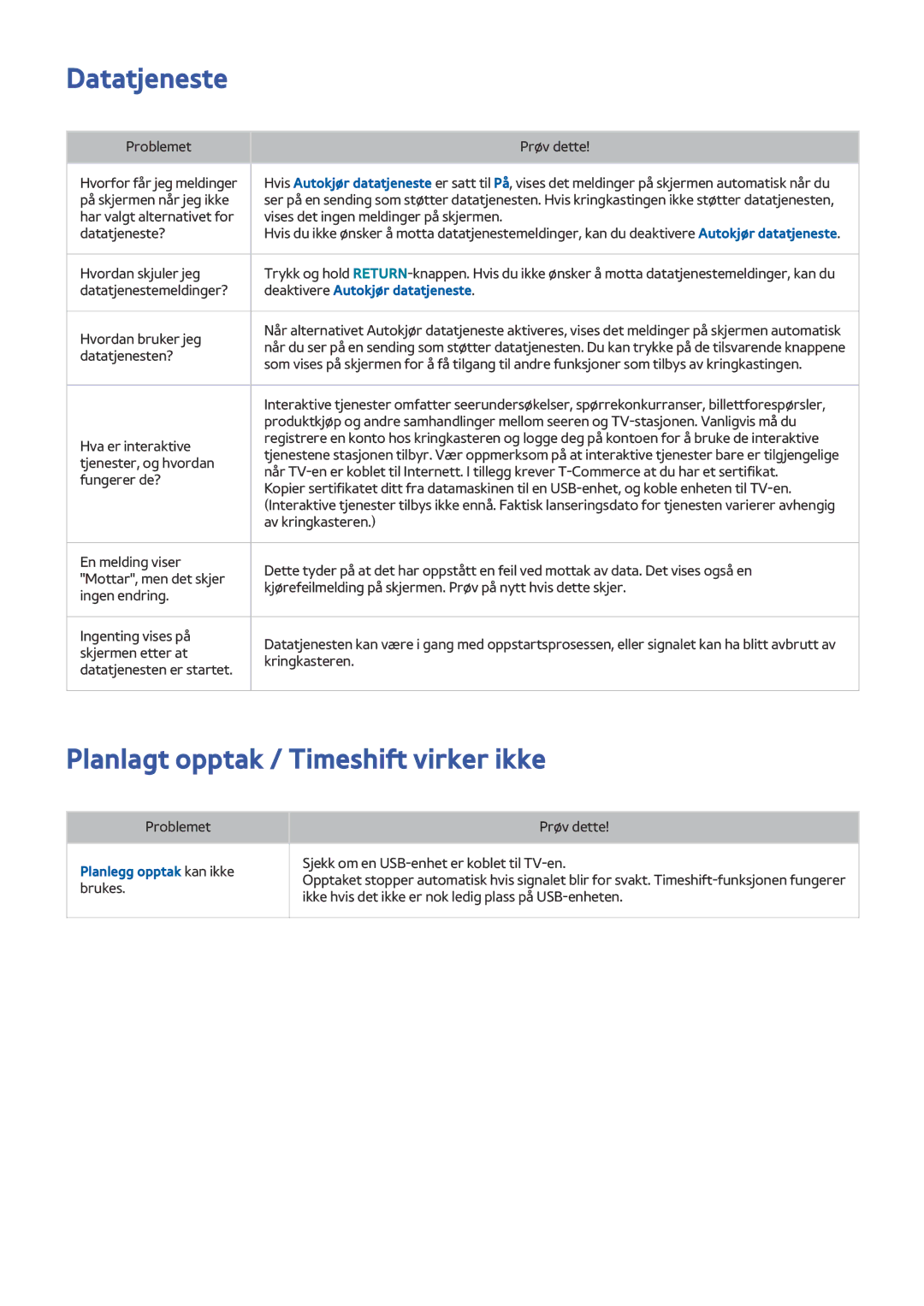 Samsung UE55J5505AKXXE, UE43J5505AKXXE, UE40J6275SUXXE, UE55J5605AKXXE Datatjeneste, Planlagt opptak / Timeshift virker ikke 