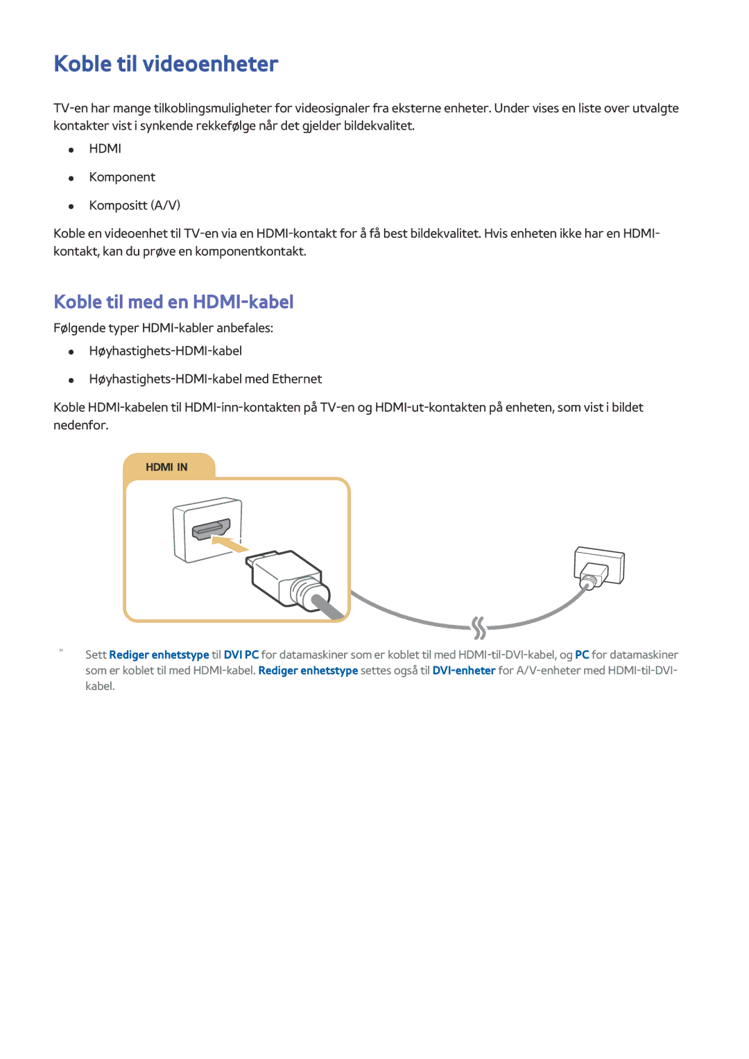 Samsung UE55J6375SUXXE, UE43J5505AKXXE, UE40J6275SUXXE, UE55J5505AKXXE Koble til videoenheter, Koble til med en HDMI-kabel 