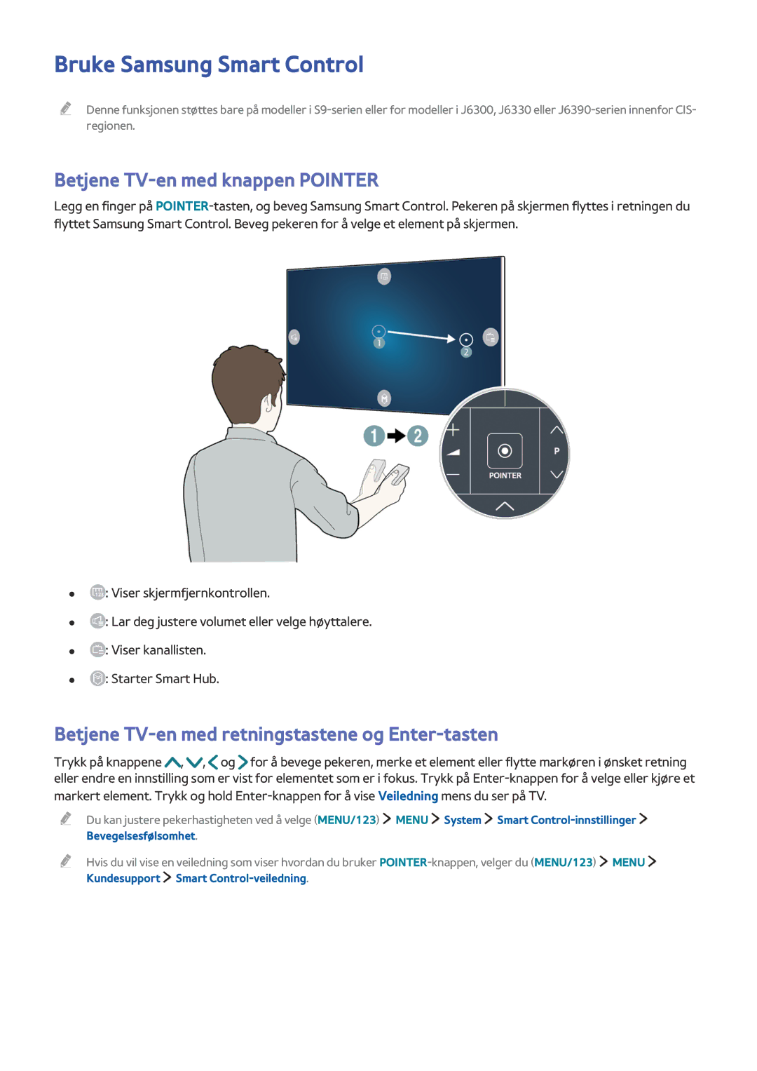 Samsung UE32J5505AKXXE, UE32S9AUXXE Betjene TV-en med knappen Pointer, Betjene TV-en med retningstastene og Enter-tasten 